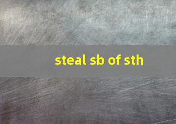 steal sb of sth